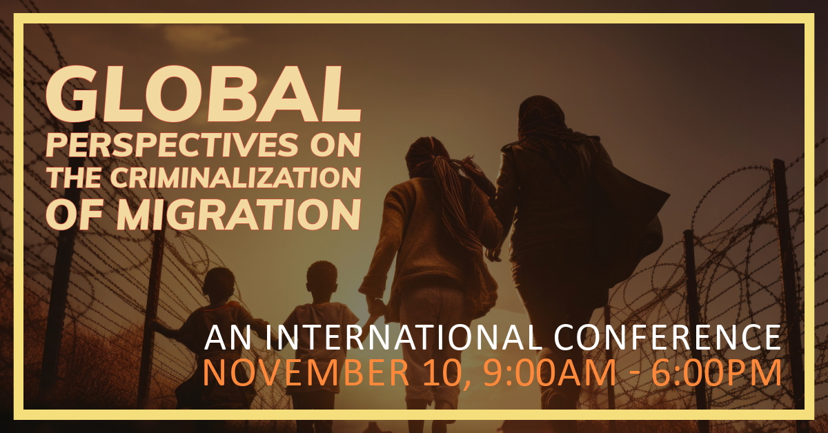Poster: Conference for 'Global Perspectives on The Criminalization of Migration - An International Conference'