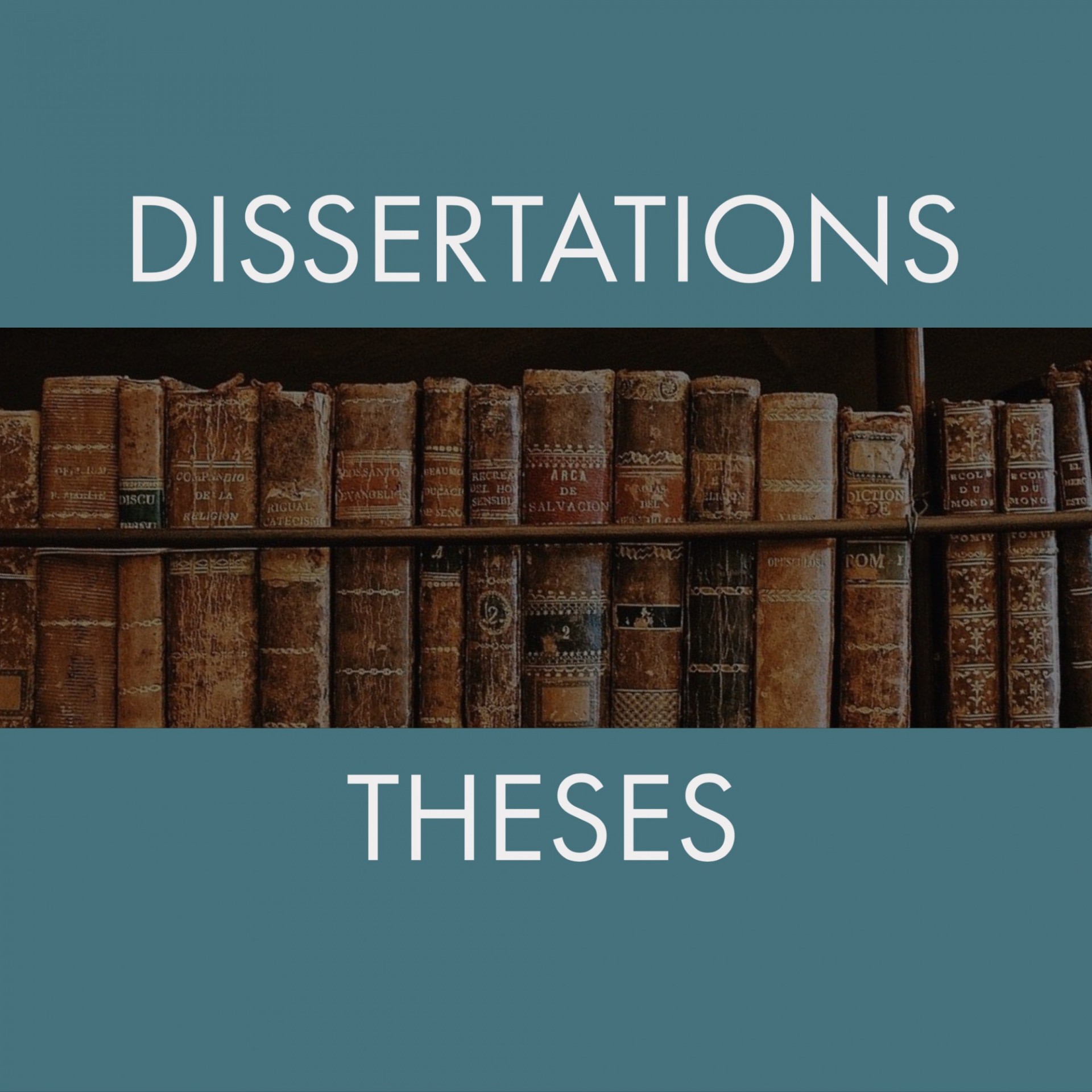Dissertations, Theses