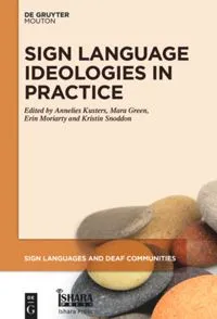 Book Cover: Sign Language Ideologies in Practice
