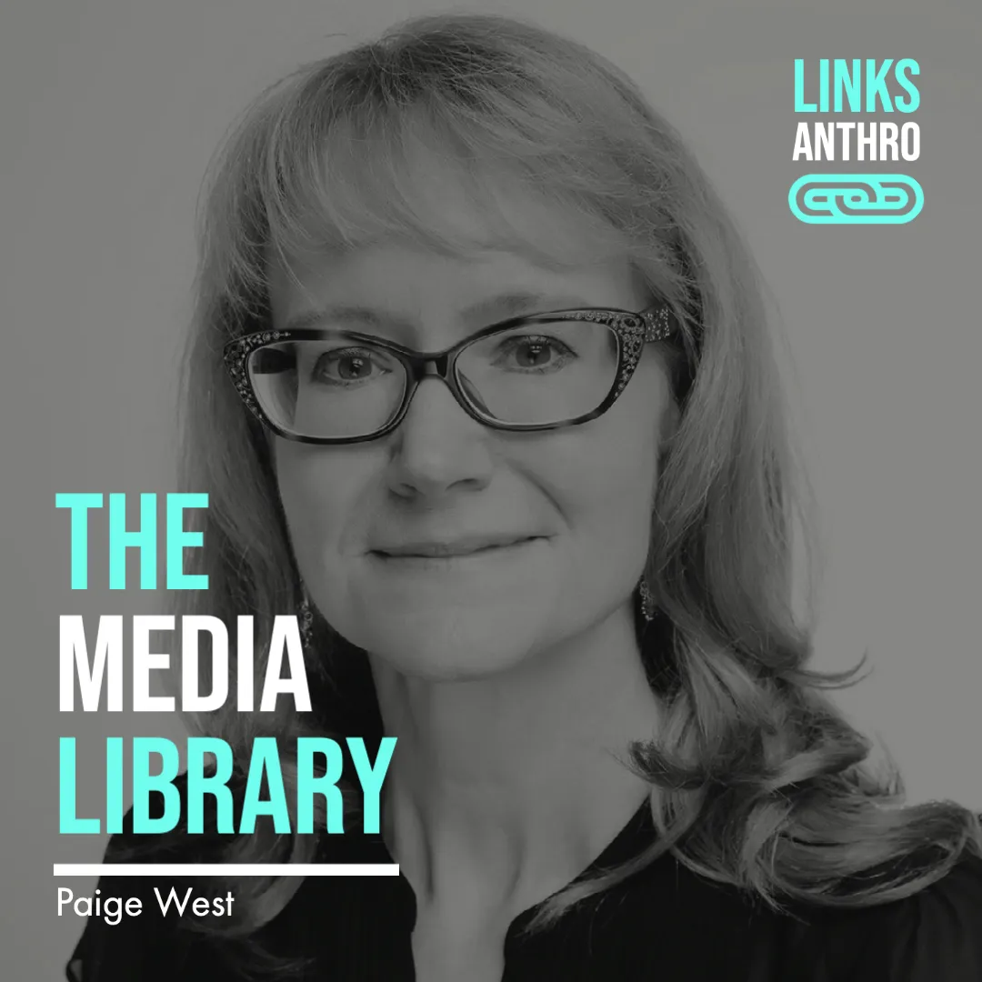 The Media Library: Paige West, Links Anthro Icon