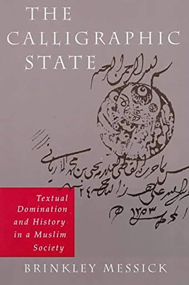 Book Cover; Brinkley Messick, The Calligraphic State