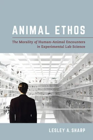 Book Cover: Lesley Sharp: Animal Ethos: The Morality of Human-Animal Encounters in Experimental Lab Science