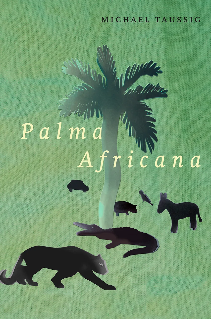 Book Cover: Michael Taussig, Palma Africana