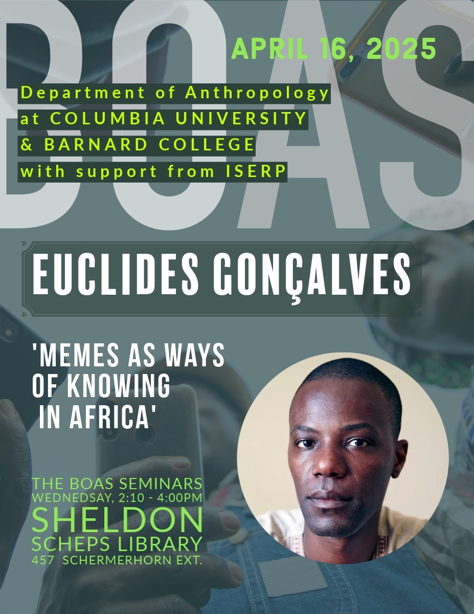 Poster: Boas Seminar, April 16: Euclides Gonçalves, 'Memes as Ways of Knowing in Africa'