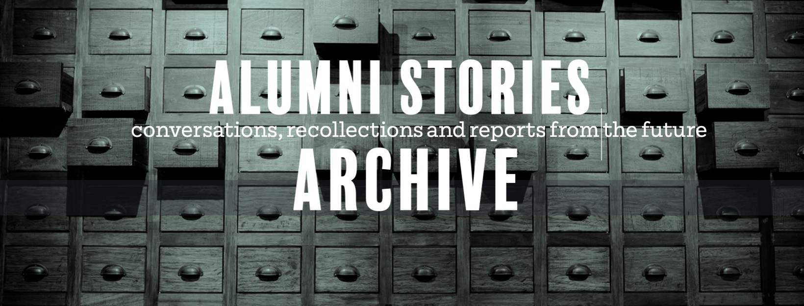 Alumni Stories Archive banner, with old card catalogue image behind
