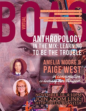 Virtual Boas poster, 'Anthropology in the Mix: Learning to be the Trouble,' Amelia Moore an Paige West in conversation