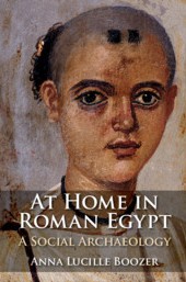 Book Cover: Anna Boozer, At Home in Ancient Egypt: A Social Archaeology