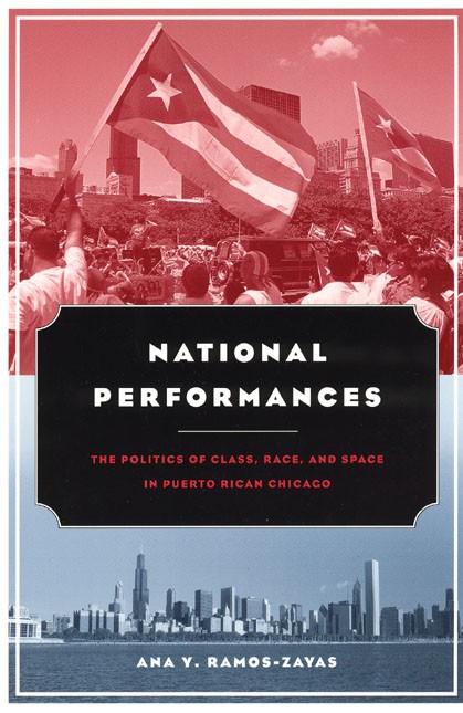 Book Cover: Ana Y. Ramos-Zayas, National Performances: The Politics of Class, Race and Space in Puerto Rican Chicago