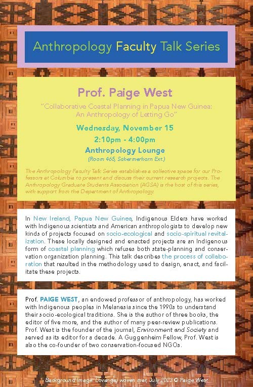 Poster for Anthropology Faculty Talk: Paige West speaks about 'Collaborative Coastal Planning in Papua New Guinea: An Anthropology of Letting Go.'