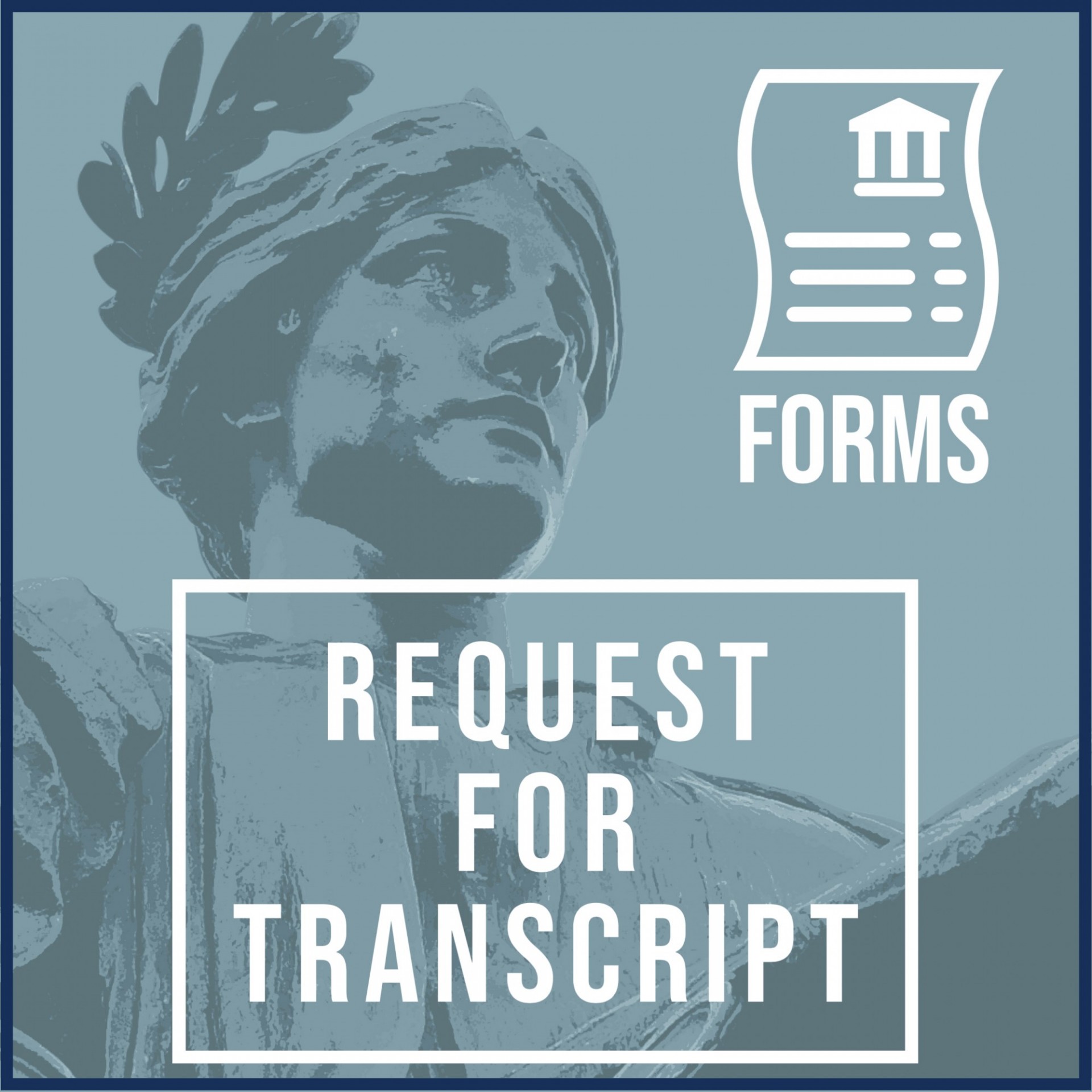 FORMS ICON: REQUEST FOR TRANSCRIPT