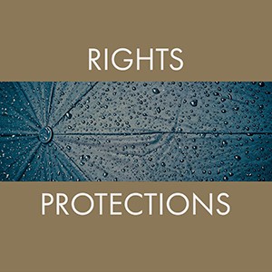 Rights, Protections