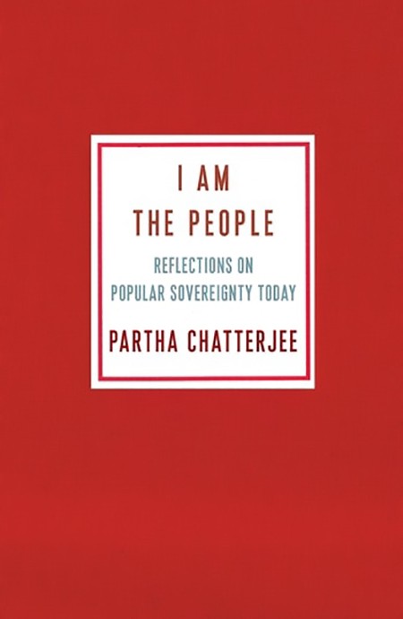Book Cover: Partha Chatterjee, I Am the People