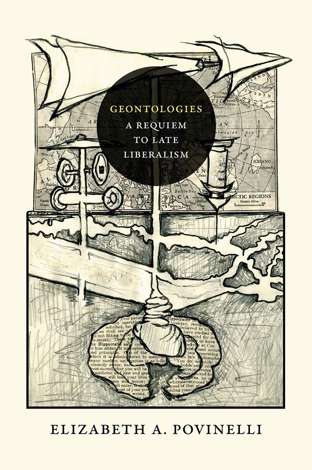Book Cover; Elizabeth A Povinelli, Geontologies: A Requiem for Late Liberalism