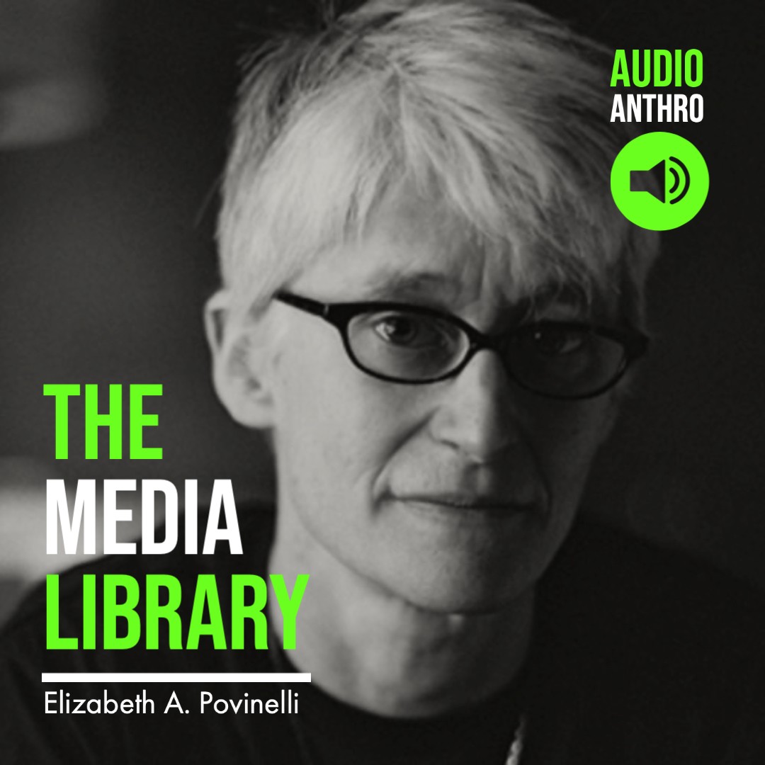 Media Library: Audio Anthro, Elizabeth A. Povinelli
