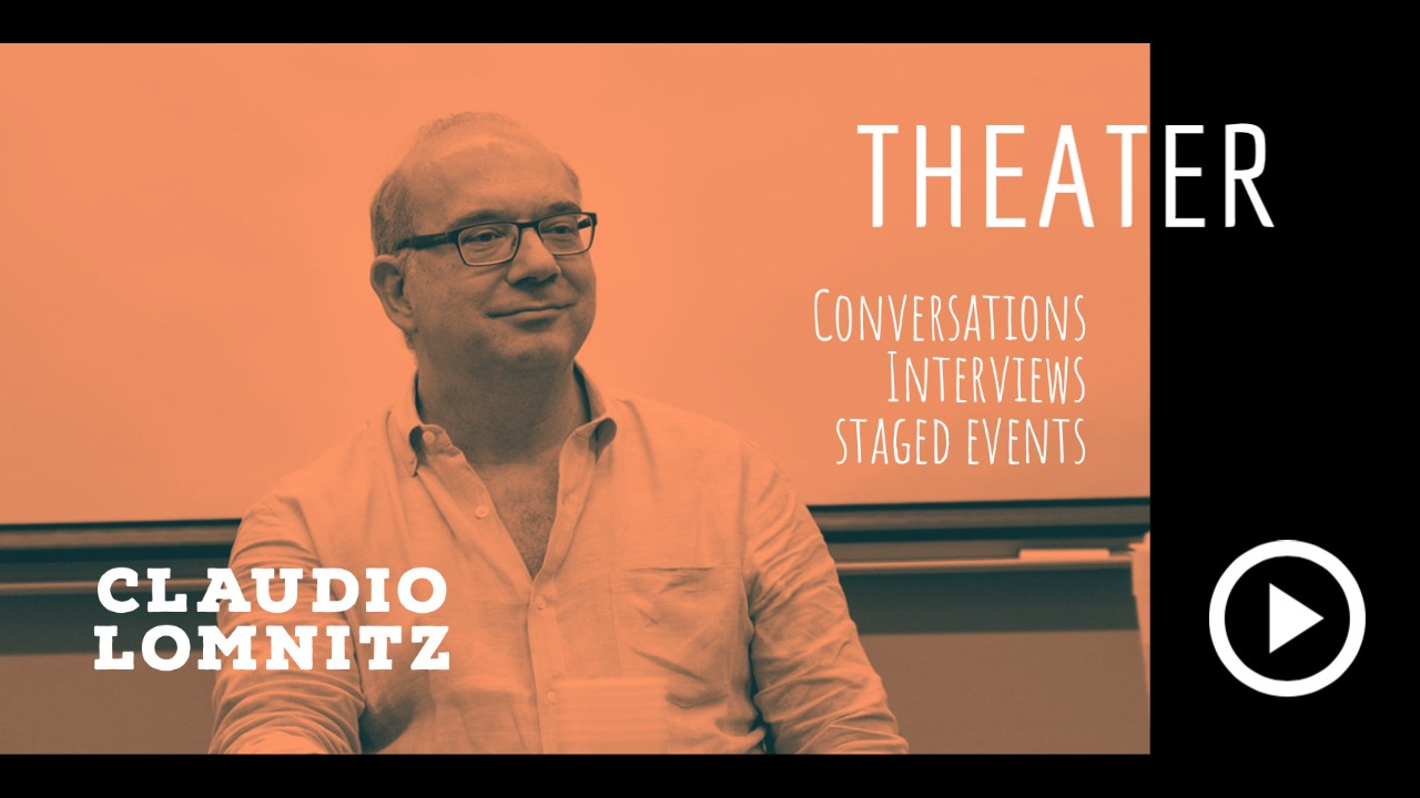 Claudio Lomnitz icon: Theater: Conversations, Interviews, Staged Event 