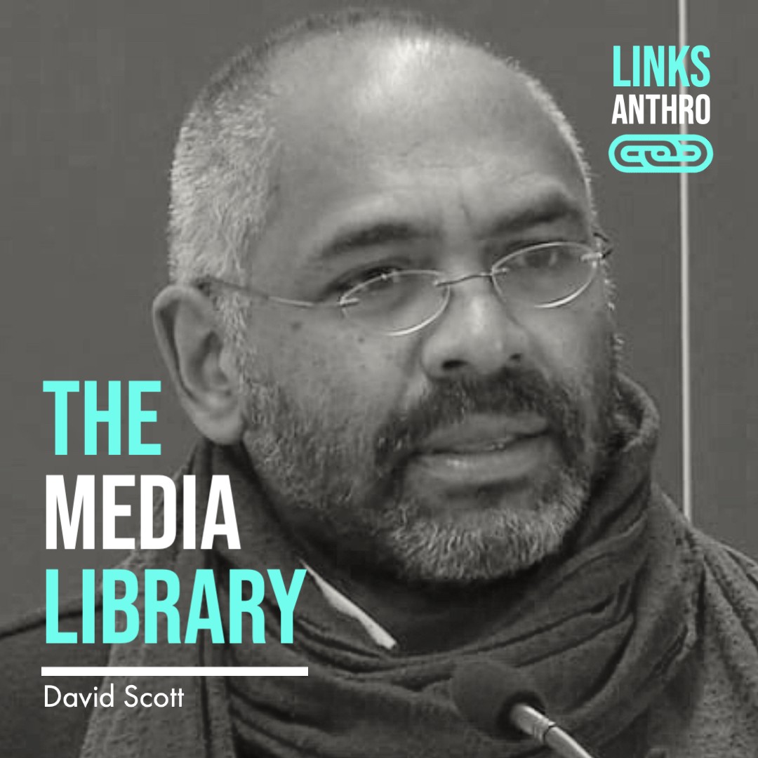 Media Library, Links Anthro, David Scott