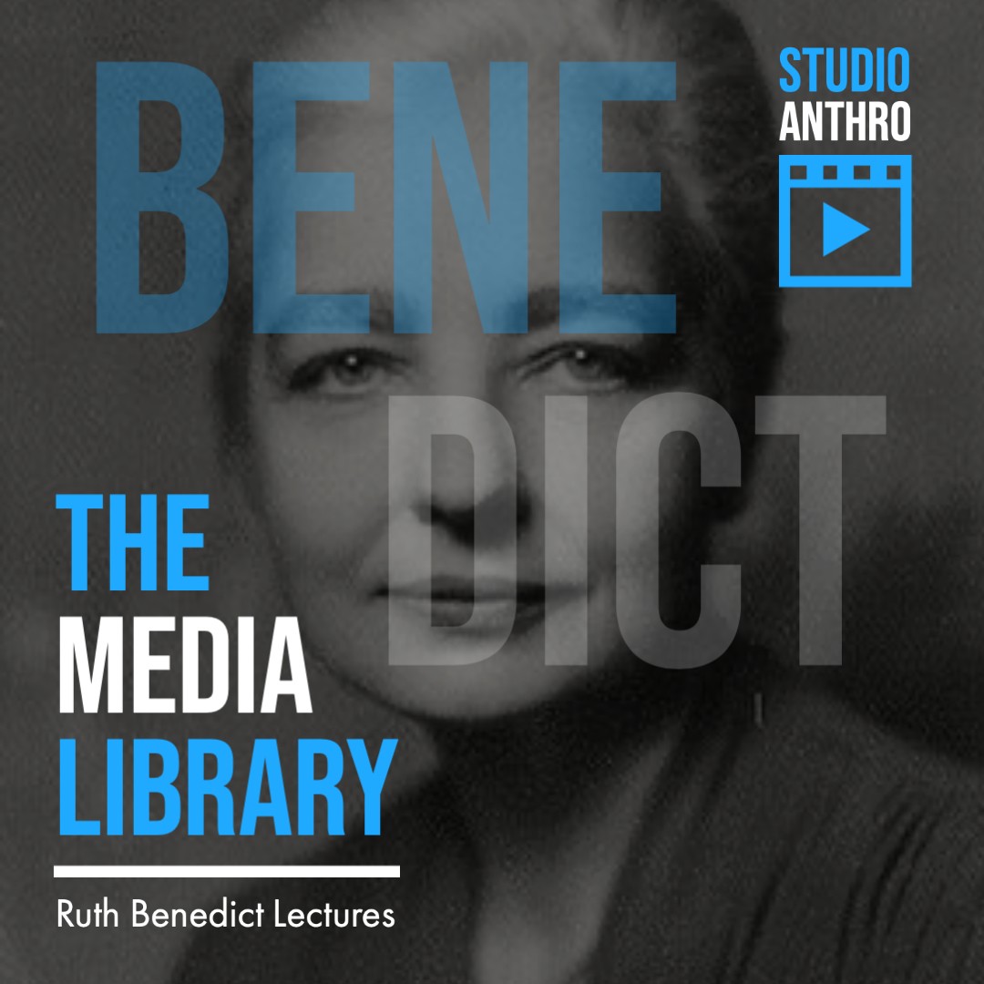 The Media Library:Ruth Benedict Lectures, Studio Anthro Icon