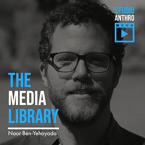 The Media Library: Naor Ben-Yehoyada, Studio Anthro Icon The Media Library: Naor Ben-Yehoyada, Studio Anthro Icon