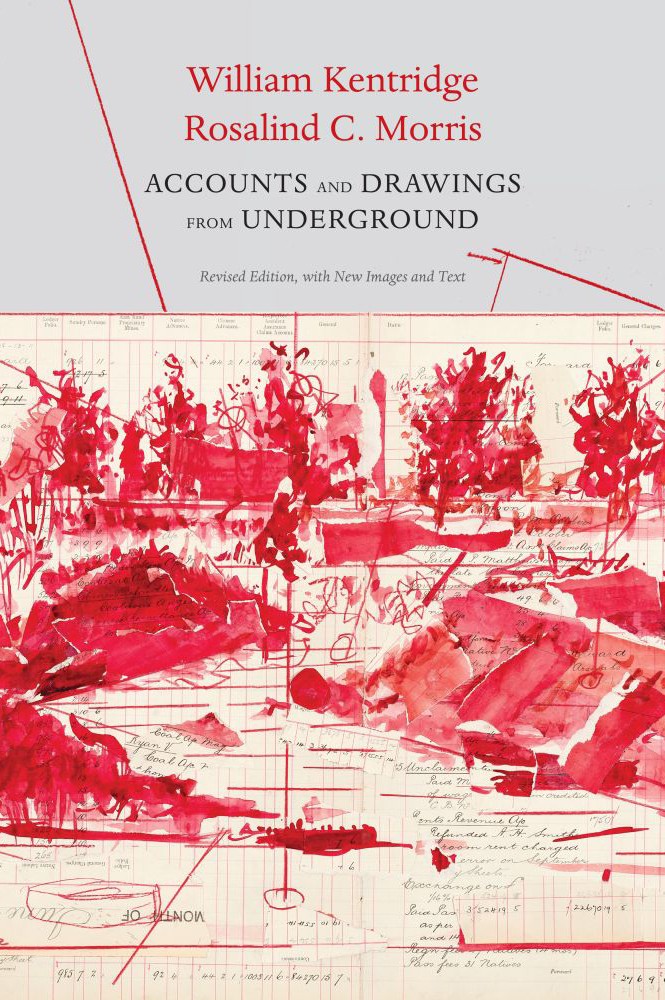 Book Cover: Rosalind C. Morris and William Kentridge, Accounts and Drawings from Underground, Revised Edition