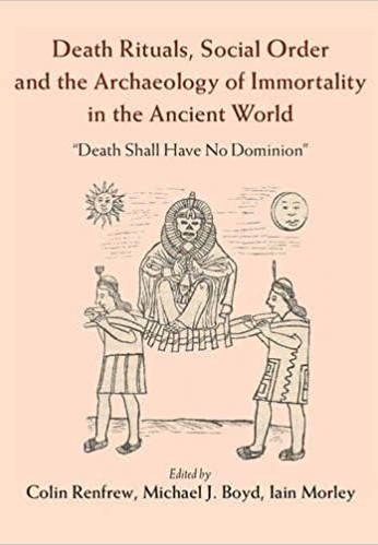 Book cover, Death Rituals, Social Order and the Archaeology of Immortality...