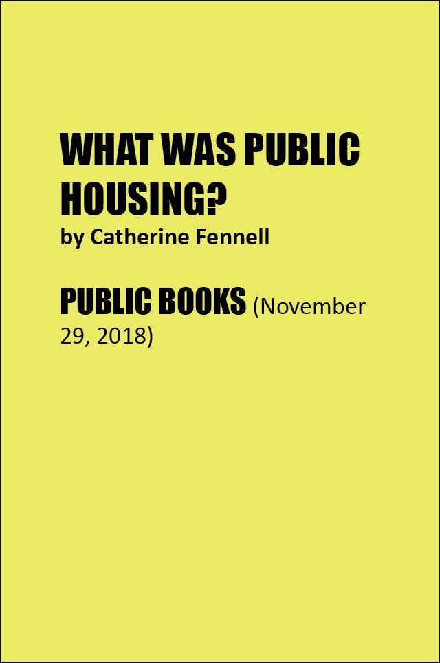Catherine Fennell, 'What was Public Housing?'