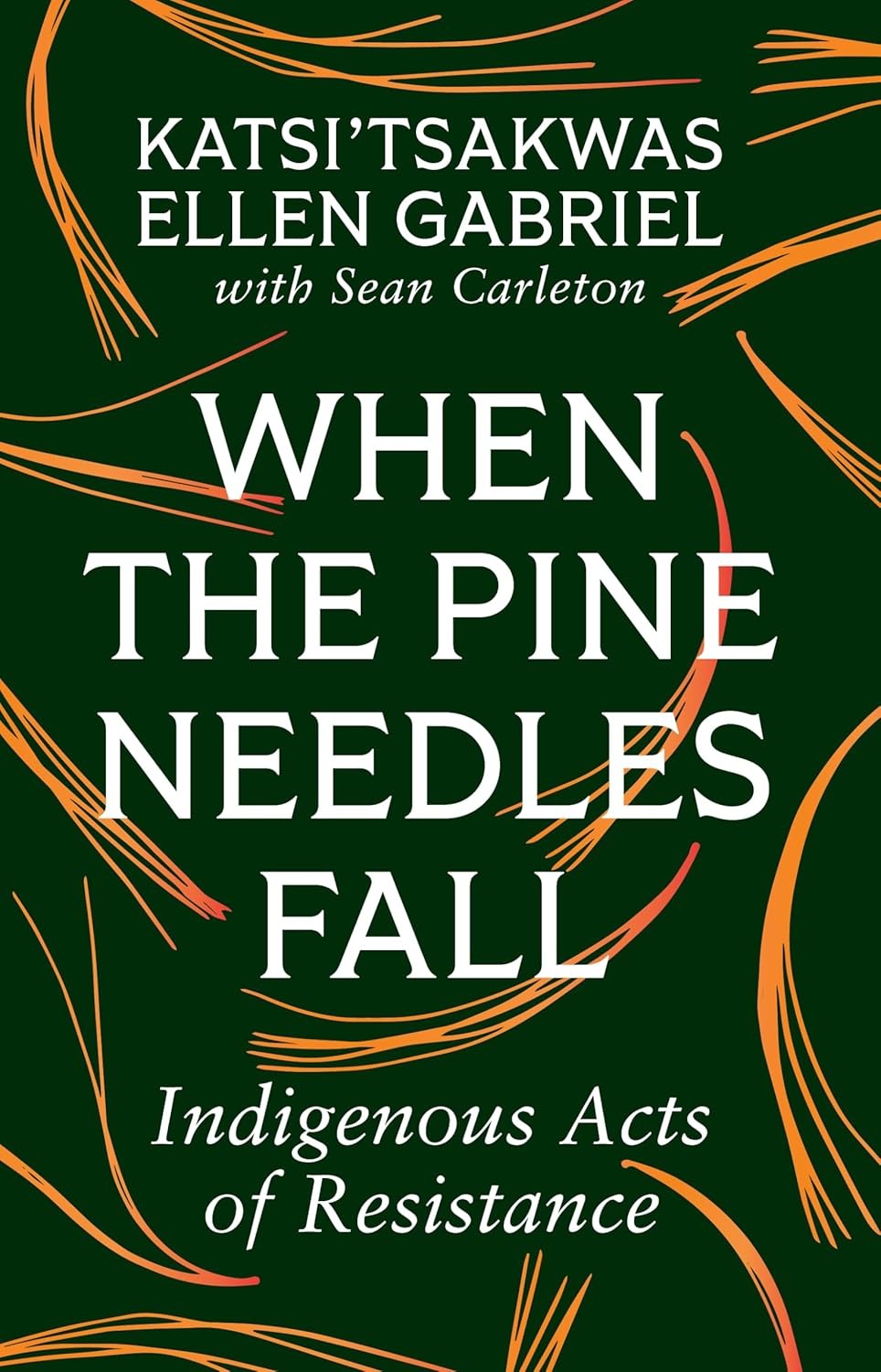 Cover for 'When the Pine Needles Fall: Indigenous Acts of Resistance'