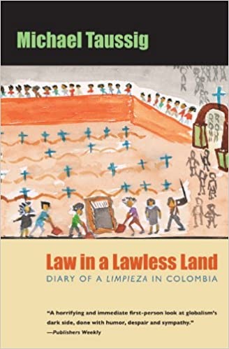Book Cover: Michael Taussig, Law in a Lawless Land