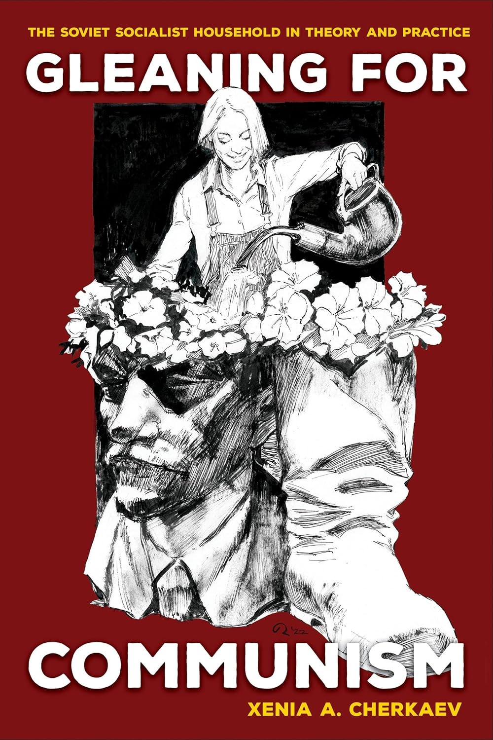 Cover: Gleaning for Communism: The Soviet Socialist Household in Theory and Practice