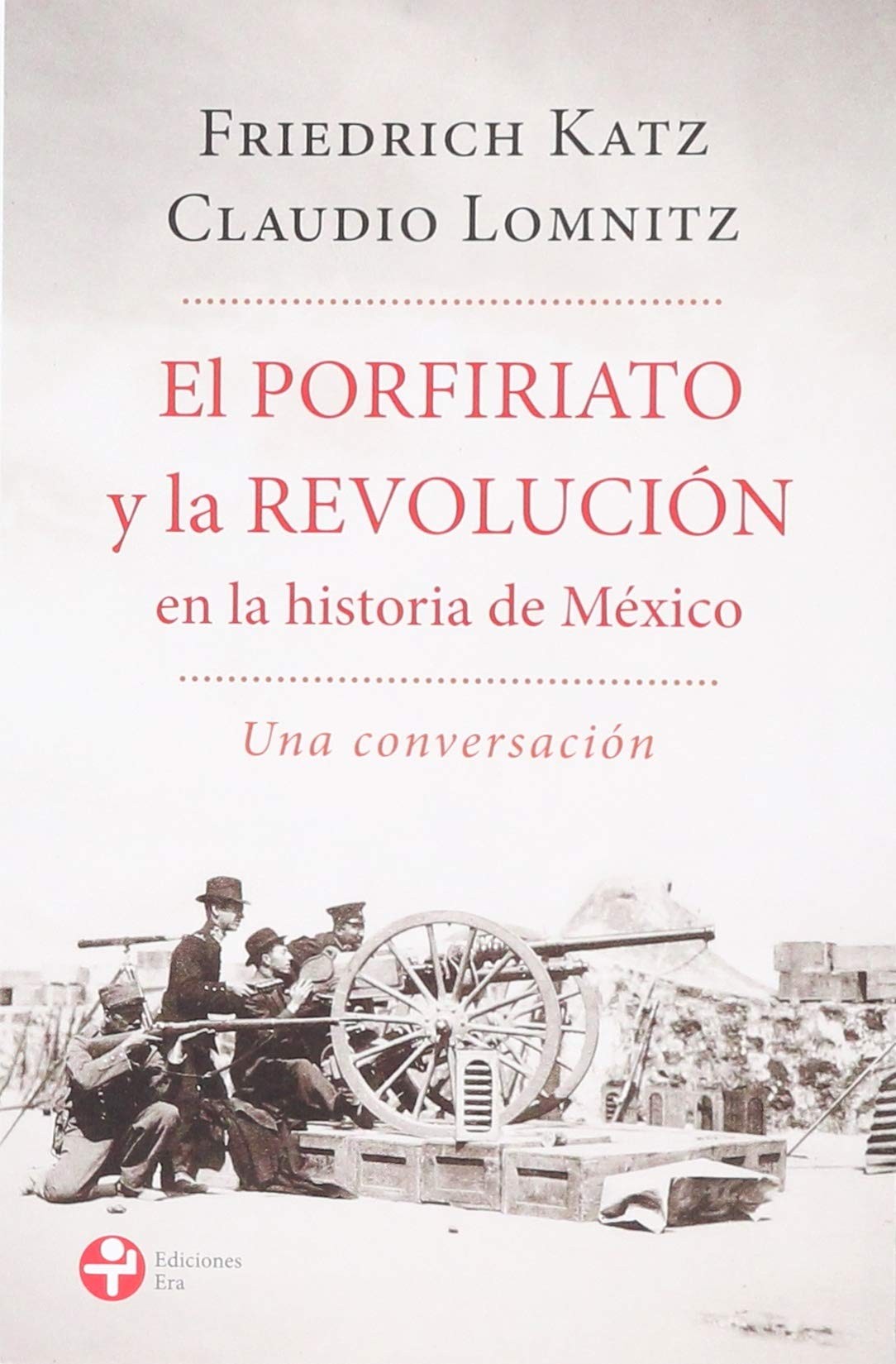 Book Cover: El Porfiriato y la Revolución en la historia de México, Friedtich Kat and Claudio Lomnitz